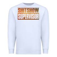 White shitshow supervisor Premium Sweatshirt - DesigneFamous