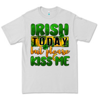Dove Grey Irish today but please kiss me Premium Tee - CowGirlArtShop