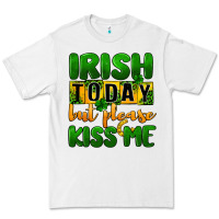 White Irish today but please kiss me Premium Tee - CowGirlArtShop