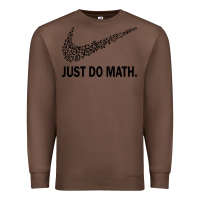 Chestnut just do math Premium Sweatshirt - DesigneFamous