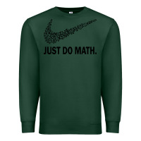 Sports Green just do math Premium Sweatshirt - DesigneFamous