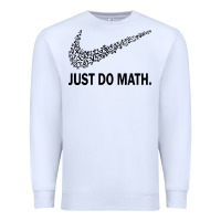 White just do math Premium Sweatshirt - DesigneFamous