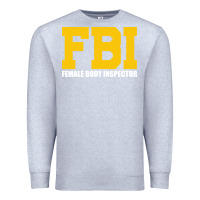 Heather Grey FBI, Female Body Inspector Funny Premium Sweatshirt - DesigneFamous