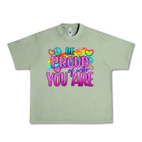 Oil Green Be Proud Of Who You Are Urban Heavy Tee - BundleAndBundleShop