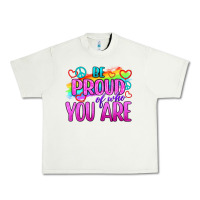 Pistachio Be Proud Of Who You Are Urban Heavy Tee - BundleAndBundleShop