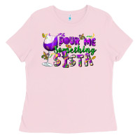 Pour Me Something Sista Ladies Tee | Teevron