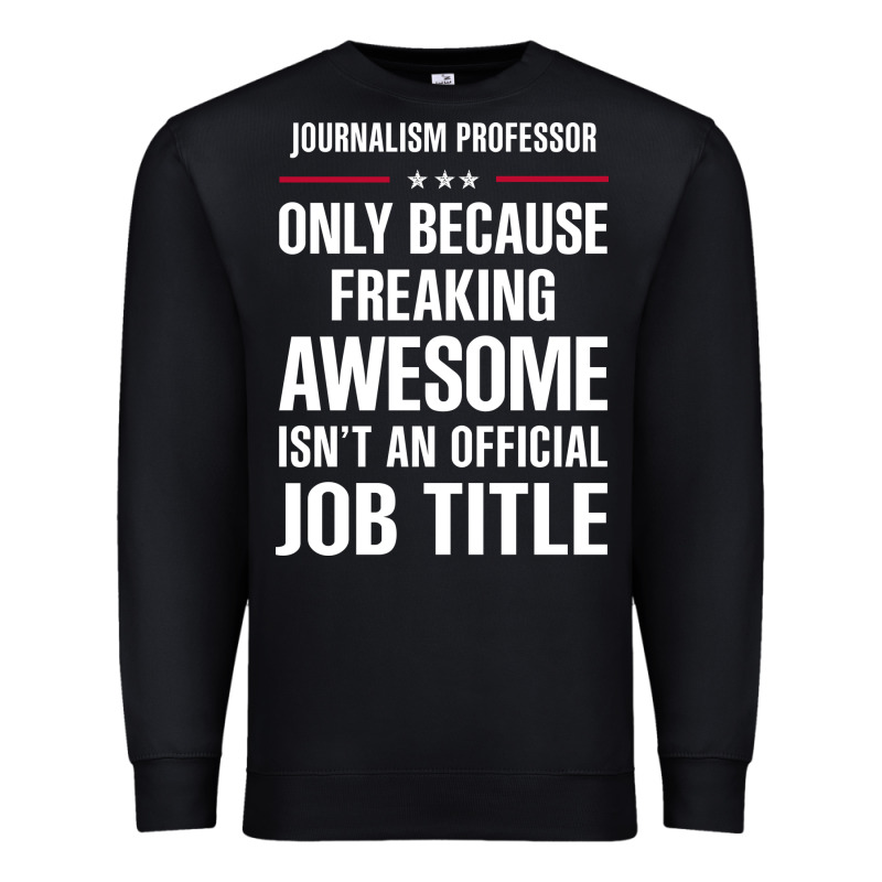 Gift For Freaking Awesome Journalism Professor Premium Sweatshirt by DesigneFamous | Teevron