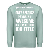 Seafoam gift for freaking awesome journalism professor Premium Sweatshirt - DesigneFamous