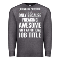 Charcoal Heather gift for freaking awesome journalism professor Premium Sweatshirt - DesigneFamous