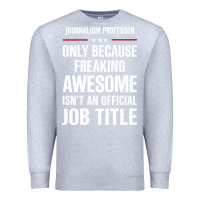 Heather Grey gift for freaking awesome journalism professor Premium Sweatshirt - DesigneFamous
