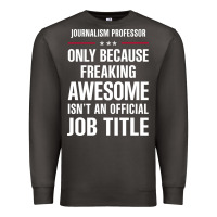 Smoke gift for freaking awesome journalism professor Premium Sweatshirt - DesigneFamous
