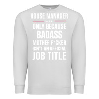 Dove Grey gift for badass house manager Premium Sweatshirt - DesigneFamous