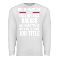 Oatmeal Heather gift for badass house manager Premium Sweatshirt - DesigneFamous