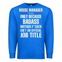 True Royal gift for badass house manager Premium Sweatshirt - DesigneFamous