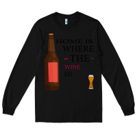 Black HOME IS WHERE THE WINE IS Long Sleeve Tee - Bettercallsaul