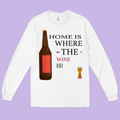 Home Is Where The Wine Is Long Sleeve Tee Designed By Bettercallsaul