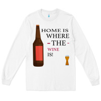 White HOME IS WHERE THE WINE IS Long Sleeve Tee - Bettercallsaul