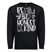 Black be silly be honest be kind Premium Sweatshirt - DesigneFamous