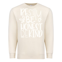 Sandshell be silly be honest be kind Premium Sweatshirt - DesigneFamous