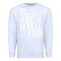 White be silly be honest be kind Premium Sweatshirt - DesigneFamous