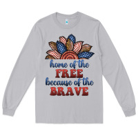 Home Of The Free Because Of The Brave Long Sleeve Tee | Teevron