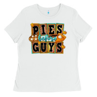 White Pies Before Guys Ladies Tee - FaDigitalArtStudio