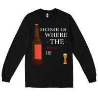 Black HOME IS WHERE THE WINE IS Long Sleeve Tee - Bettercallsaul