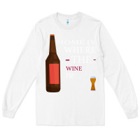 White HOME IS WHERE THE WINE IS Long Sleeve Tee - Bettercallsaul