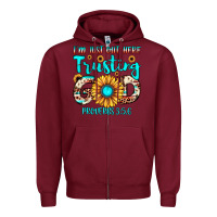 Burgundy i m just out here trusting god proverbs 3 5,6 Zipper Hoodie - JahusDesignShop