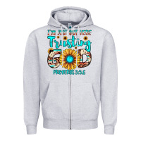 Heather Grey i m just out here trusting god proverbs 3 5,6 Zipper Hoodie - JahusDesignShop