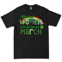 Blessed Women Are Born In March Premium Tee | Teevron