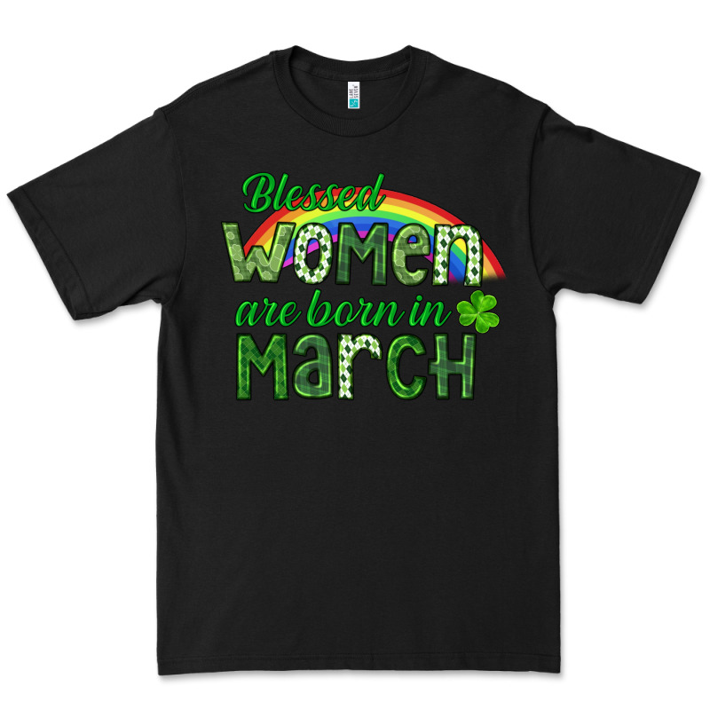 Blessed Women Are Born In March Premium Tee by CowGirlArtShop | Teevron