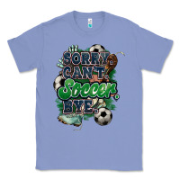 Colony Blue Sorry can't Soccer bye Classic Tee - HowdyJamesFarm