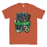 Copper Sorry can't Soccer bye Classic Tee - HowdyJamesFarm