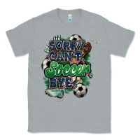 Heather Grey Sorry can't Soccer bye Classic Tee - HowdyJamesFarm