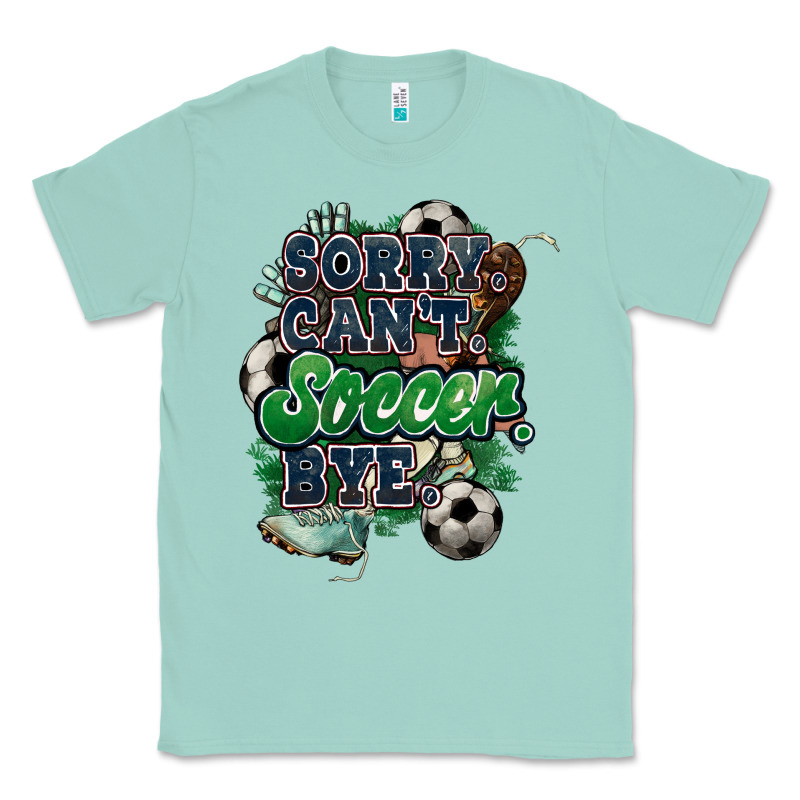 Sorry Can't Soccer Bye Classic Tee by HowdyJamesFarm | Teevron