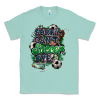 Seafoam Sorry can't Soccer bye Classic Tee - HowdyJamesFarm