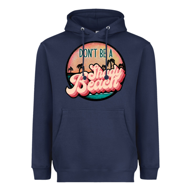 Don't Be A Shady Beach Heavyweight Hoodie by JahusDesignShop | Teevron