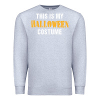 Heather Grey this is my halloween costume Premium Sweatshirt - DesigneFamous