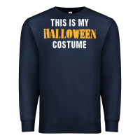 Navy this is my halloween costume Premium Sweatshirt - DesigneFamous