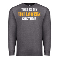 Charcoal Heather this is my halloween costume Premium Sweatshirt - DesigneFamous