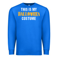True Royal this is my halloween costume Premium Sweatshirt - DesigneFamous