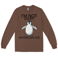 Chestnut I'm Not Short I'm Penguin Size Long Sleeve Tee - Bettercallsaul