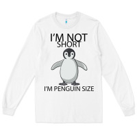 White I'm Not Short I'm Penguin Size Long Sleeve Tee - Bettercallsaul