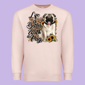 Life Is Better With A Pug Premium Sweatshirt Designed By Jahusdesignshop