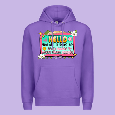 Hello You Are Allowed To Love Books More Than Peop Premium Hoodie Designed By Artiststas