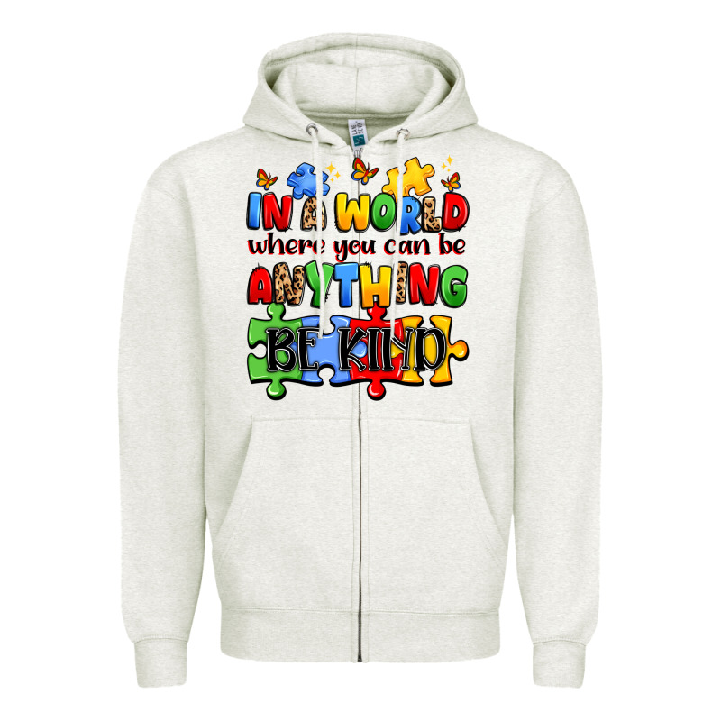 In A World Where You Can Be Anything Be Kind Zipper Hoodie by JahusDesignShop | Teevron