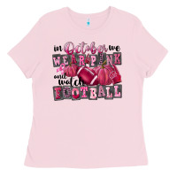 Bubblegum Pink in october we wear pink and watch football Ladies Tee - FaDigitalArtStudio
