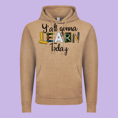 Y'all Gonna Learn Today Vintage Hoodie Designed By Lillyallendesigns