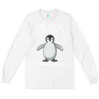 White I'm Not Short I'm Penguin Size Long Sleeve Tee - Bettercallsaul